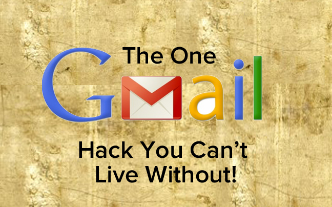 The Gmail Hack You Can't Live WIthout