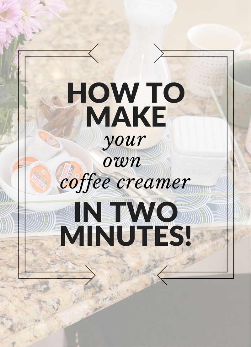 How to Make your Own Coffee Creamer... it tastes SO good! (plus cute ideas for a cute coffee station!)